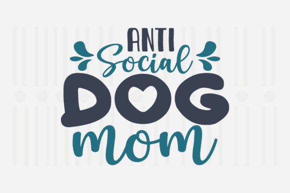 Anti-social Dog Mom SVG for Crafts and Graphics