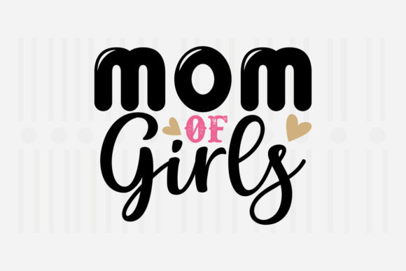 Mom of Girls Mother's Day SVG for Crafts and Graphics