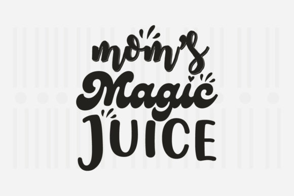 Mom's Magic Juice SVG for Crafts and Graphics