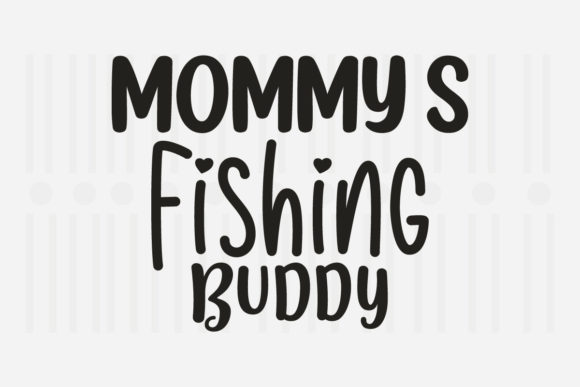 Mommy's Fishing Buddy SVG for Crafts and Graphics
