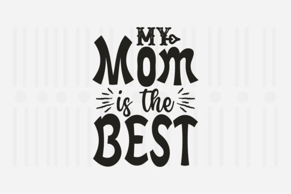 My Mom is the Best Mother's Day SVG Review