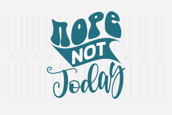 Nope Not Today Mother's Day SVG