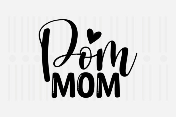 Pom Mom Mother's Day SVG for Crafts and Graphics