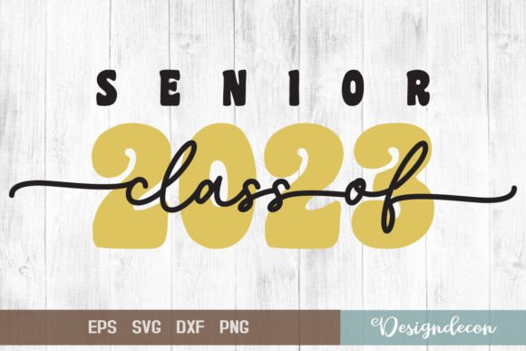 Senior Class of 2023 Graduation SVG for Crafts and Graphics