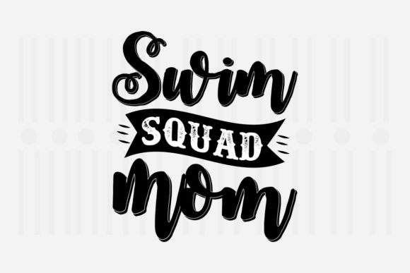 Swim Squad Mom SVG for Crafts and Graphics