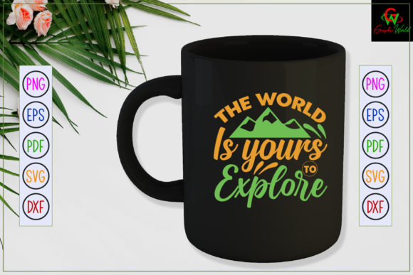 The World is Yours to Explore SVG Quote for Crafts and Graphics