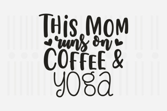 This Mom Runs on Coffee Mother’s Day SVG Graphics